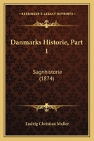 Danmarks Historie, Part 1: Sagnhistorie (1874) 1120469775 Book Cover