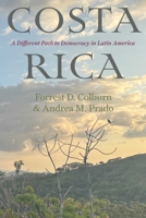 Costa Rica: A Different Path to Democracy in Latin America (The Americas in the World Series) 0826370918 Book Cover