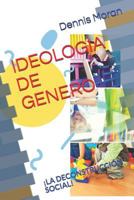 IDEOLOGIA DE GENERO: ¡La deconstrucción social! 1717964443 Book Cover