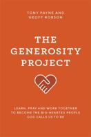 The Generosity Project : Learn, Pray and Work Together to Become the Big-Hearted People God Calls Us to Be 192542457X Book Cover