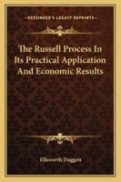 The Russell Process in Its Practical Application and Economic Results: Comp. From Mr. Russell's Notes 1163258911 Book Cover