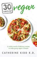30 Days of Vegan: A whole month of delicious recipes to make going vegan a breeze 1841882879 Book Cover