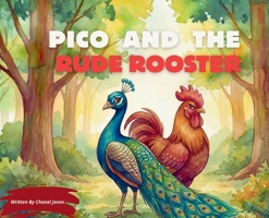 Pico and the Rude Rooster (The Pico and Friends) B0GXC7158C Book Cover