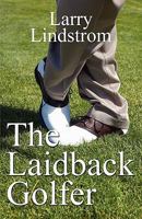 The Laidback Golfer 1451279388 Book Cover