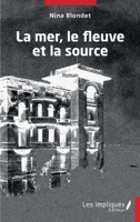 La mer, le fleuve et la source (French Edition) B0D6F36PNM Book Cover