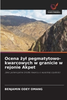 Ocena zyl pegmatytowo-kwarcowych w granicie w rejonie Akpet (Polish Edition) 6209954235 Book Cover