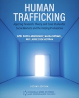 Human Trafficking: Applying Research, Theory, and Case Studies for Social Workers and the Helping Professions 1793587922 Book Cover