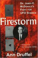 Firestorm: Dr. James E. McDonald's Fight for UFO Science (Voyagers) 0926524585 Book Cover