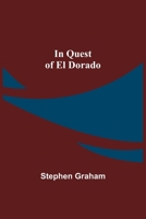 In Quest of El Dorado by Graham, Stephen 9356570841 Book Cover
