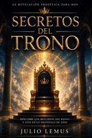 SECRETOS DEL TRONO: LA REVELACION PROFETICA PARA HOY (Spanish Edition) B0HBMSJKMY Book Cover