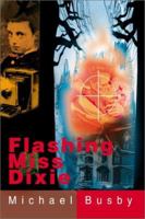 Flashing Miss Dixie 059519625X Book Cover