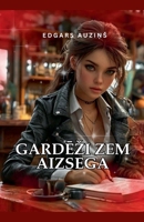 GardEzi Zem Aizsega (Latvian Edition) B0DTXGQKWL Book Cover