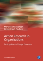 Action Research in Organizations: Participation in Change Processes 3847424459 Book Cover