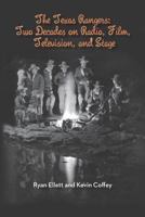 The Texas Rangers: Two Decades on Radio, Film, Television, and Stage 1593935897 Book Cover