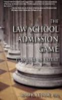 The Law School Admission Game: Play Like an Expert 0983845387 Book Cover