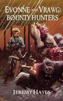 Evonne and Vrawg: Bounty Hunters 0995029709 Book Cover
