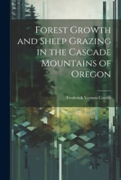 Forest Growth and Sheep Grazing in the Cascade Mountains of Oregon 3337317464 Book Cover