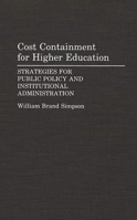 Cost Containment for Higher Education: Strategies for Public Policy and Institutional Administration 0275940667 Book Cover