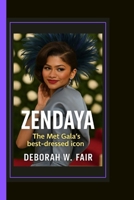 ZENDAYA: The Met Gala's best-dressed icon B0F88ZD6LK Book Cover