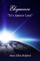Eloquence: "It's About Life" 1499693044 Book Cover