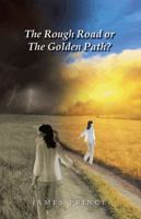 The Rough Road or The Golden Path? 1490744835 Book Cover