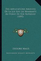 Des Applications Abusives De La Loi Sur Les Warrants Au Point De Vue Repressif (1895) 1160072752 Book Cover