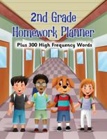 2nd Grade Homework Planner: Plus 300 High Frequency Words 1965367038 Book Cover