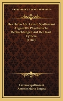 Des Herrn Abt, Lazaro Spallanzani Angestellte Physikalische Beobachtungen Auf Der Insel Cythera (1789) 1166926400 Book Cover