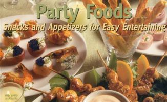 Party Foods: Snacks and Appetizers for Easy Entertaining 1558672990 Book Cover
