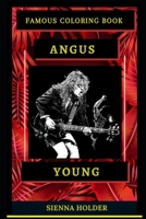 Angus Young Famous Coloring Book: Whole Mind Regeneration and Untamed Stress Relief Coloring Book for Adults B08CWBFDM5 Book Cover