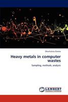 Heavy metals in computer wastes 3846506826 Book Cover