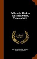 Bulletin of the Pan American Union, Volumes 30-31 B0FK1V9SJJ Book Cover