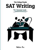 The College Panda's SAT Writing: An Advanced Essay and Grammar Guide from a Perfect Scorer 0989496414 Book Cover