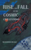 Rise and Fall of the Cosmic Civilizations 1543708412 Book Cover