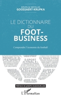 Le dictionnaire du Foot-Business: Comprendre l'économie du football (French Edition) 2343232075 Book Cover