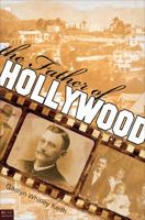 The Father of Hollywood: The True Story 1616634758 Book Cover