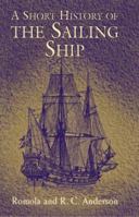 A Short History of the Sailing Ship 0486429881 Book Cover