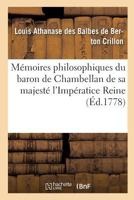 Ma(c)Moires Philosophiques Du Baron de Chambellan de Sa Majesta(c) L'Impa(c)Ratice Reine T01 2016117753 Book Cover