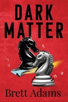 Dark Matter 0994505906 Book Cover