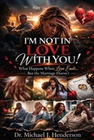 I'm Not In Love With You! B0H2K2MKNQ Book Cover
