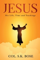Jesus: His Life, Time and Teachings 1637147384 Book Cover