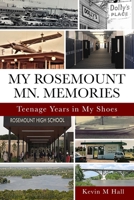 MY ROSEMOUNT MN. MEMORIES: Teenage Years in My Shoes B0B5TM7FKP Book Cover