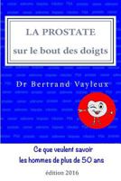 La prostate sur le bout des doigts: un guide illustr�, en 10 th�mes 1523675020 Book Cover
