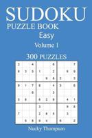 Easy 300 Sudoku Puzzle Book: Volume 1 154033841X Book Cover