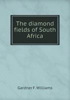 The Diamond Fields of South Africa 5518798784 Book Cover