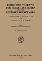 Klinik Und Therapie Der Herzkrankheiten Und Der Gefasserkrankungen: Vortrage Fur Praktische Arzte 3662357321 Book Cover