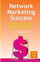 Network Marketing Success, Vol. 3: Why Most People Never Make Money in This Business and What YOU Can Do About It. 1933356685 Book Cover