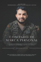 Comando de Marca Personal: Tu Guía para Potenciar tu Marca Personal con propósito, estrategia y autoridad digital. (Spanish Edition) B0CTXCCX2B Book Cover