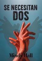Se Necesitan DOS (Spanish Edition) B0GNCYWTSW Book Cover