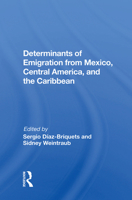 Determinants of Emigration from Mexico, Central America, and the Caribbean 0367016095 Book Cover